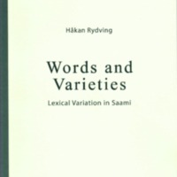 Words and Varieties. Lexical Variation in Saami (MSFOu 269)