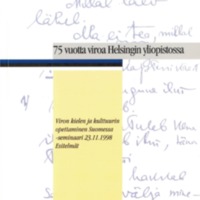 75 vuotta viroa Helsingin yliopistossa – Viron kielen ja kulttuurin opettaminen Suomessa -seminaari 23.11.1998