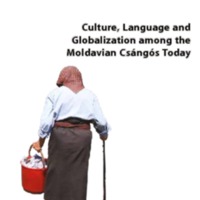 Culture, Language and Globalization among the Moldavian Csángós Today