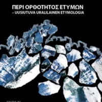 Peri orthotētos etymōn – Uusiutuva uralilainen etymologia